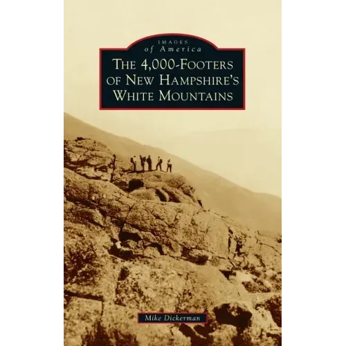 4,000-Footers of New Hampshire's White Mountains