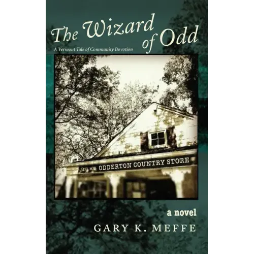 The Wizard of Odd: A Vermont Tale of Community Devotion