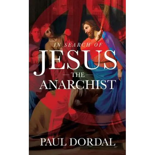 In Search of Jesus the Anarchist