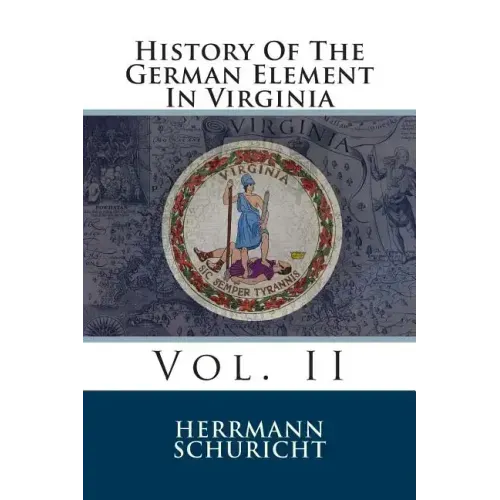 History Of The German Element In Virginia: Vol. II