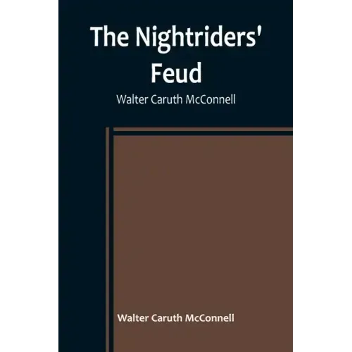 The Nightriders' Feud; Walter Caruth McConnell