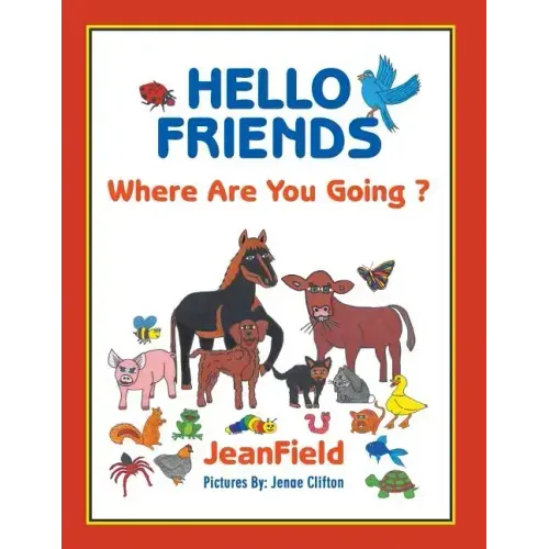 Hello Friends: Where Are You Going?