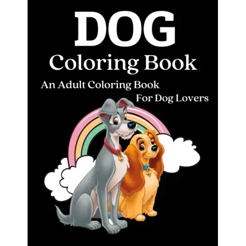 Dog Coloring Book: An Adult Coloring Book for Dog Lovers (Animal Coloring Books)