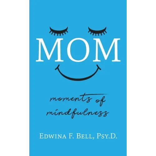 Mom: Moments of Mindfulness