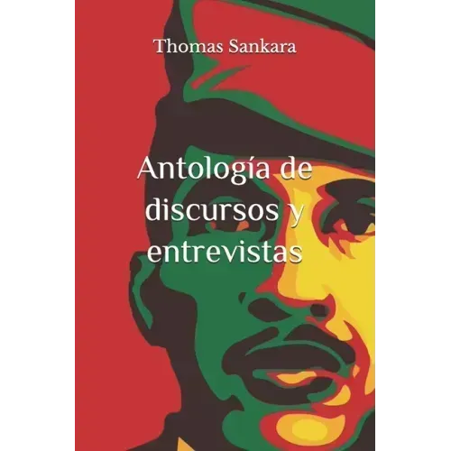 Antología de discursos y entrevistas: (Anotada y con biografía)