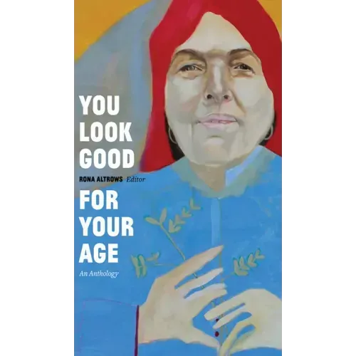 You Look Good for Your Age: An Anthology