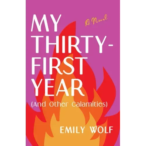 My Thirty-First Year (and Other Calamities)
