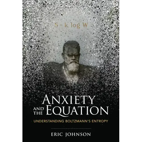 Anxiety and the Equation: Understanding Boltzmann's Entropy