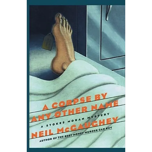 A Corpse by Any Other Name: A Stokes Moran Mystery