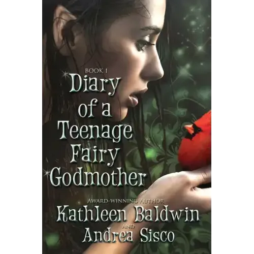 Diary Of A Teenage Fairy Godmother: A Contemporary Teen Fantasy Romance