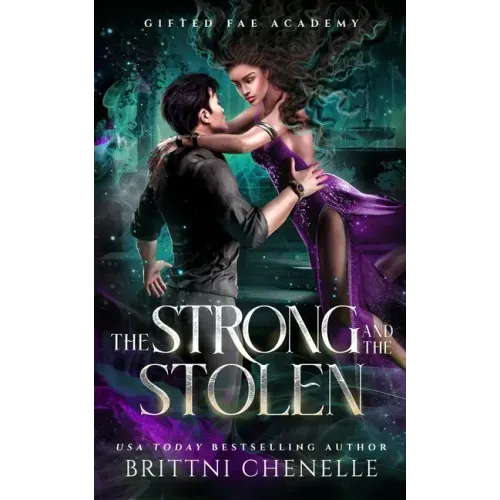 The Strong & The Stolen: Gifted Fae Academy - Year Three