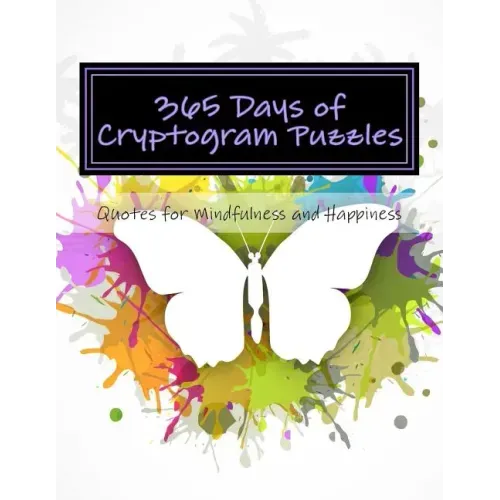365 Days of Cryptogram Puzzles: Quotes for Mindfulness and Happiness