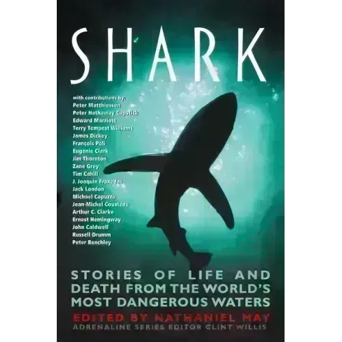 Shark: Stories of Life and Death from the World's Most Dangerous Waters