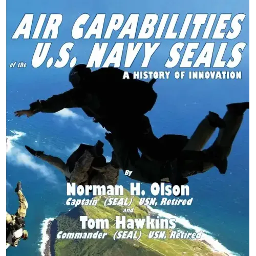 Air Capabilities of the U.S. Navy SEALs: A History of Bravery and Innovation