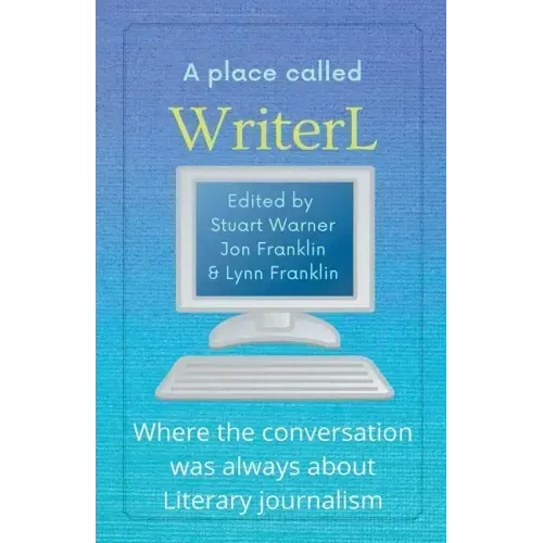 A Place Called WriterL: Where the Conversation Was Always About Literary Journalism
