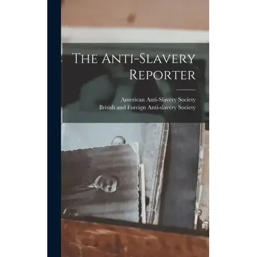 The Anti-slavery Reporter