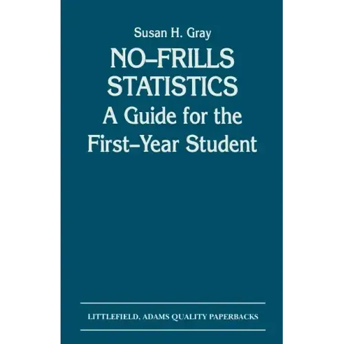 No-Frills Statistics: A Guide for the First-Year Student