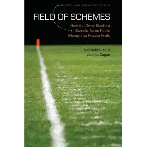 Field of Schemes: How the Great Stadium Swindle Turns Public Money Into Private Profit