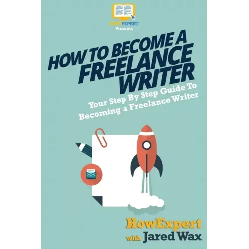 How To Become a Freelance Writer: Your Step-By-Step Guide To Becoming a Freelance Writer