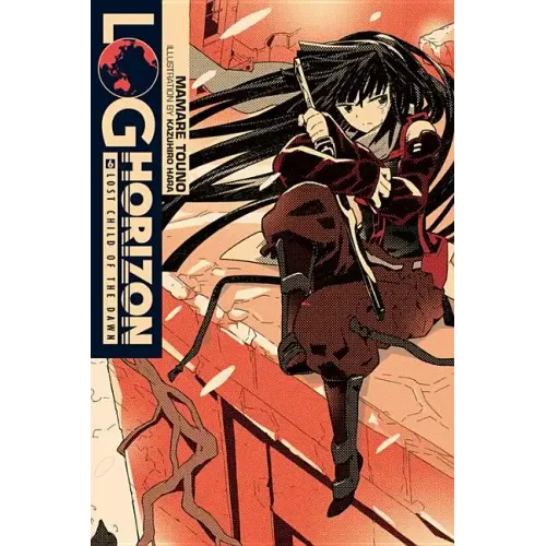 Log Horizon, Vol. 6 (Light Novel): Lost Child of the Dawn