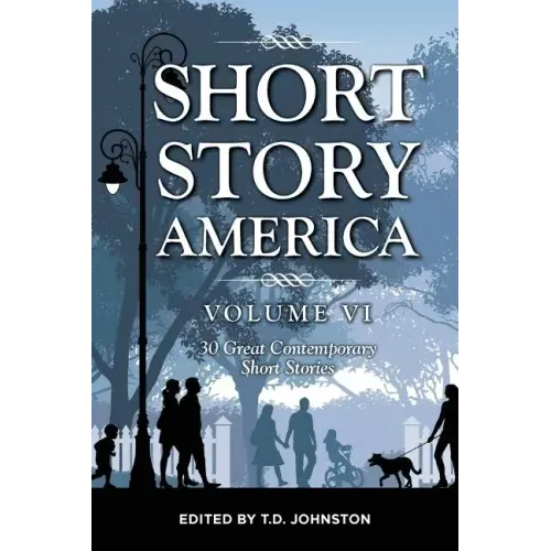 Short Story America, Volume 6: 30 Great Contemporary Short Stories