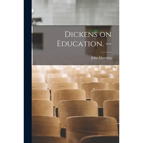 Dickens on Education. --