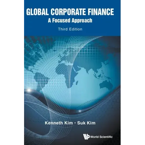 Global Corporate Finance: A Focused Approach (Third Edition)