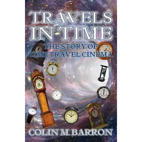 Travels in Time: The Story of Time Travel Cinema