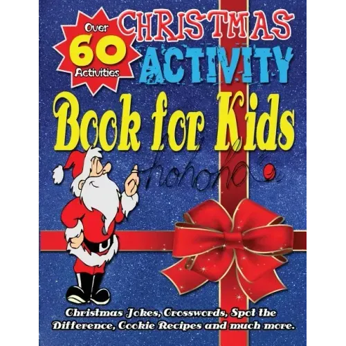 Christmas Activity Book for Kids: A fun filled educational Christmas Book with Games including Christmas Jokes, Crosswords, Word Search, Coloring Page