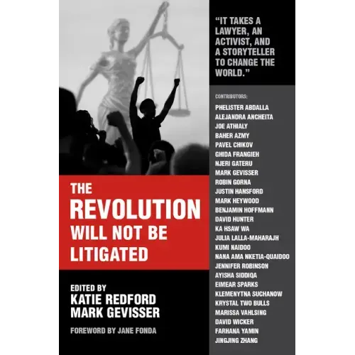 The Revolution Will Not Be Litigated: People Power and Legal Power in the 21st Century