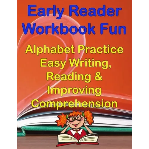 Early Readers Workbook Fun Alphabet & Easy Writing, Reading & Improving Comprehension: Preschool, Kindergarten - 1st Grade