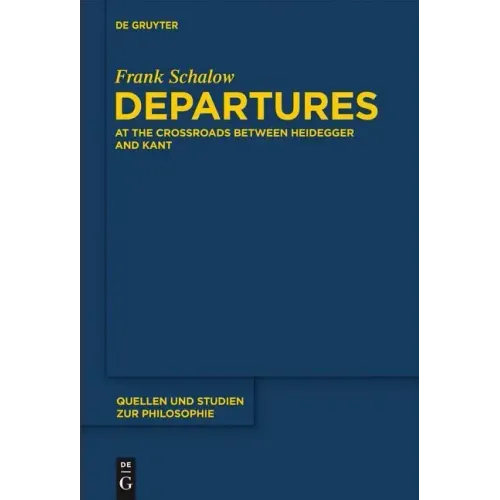 Departures: At the Crossroads Between Heidegger and Kant