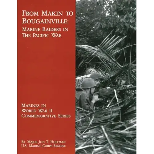 From Makin to Bougainville: Marine Raiders in the Pacific War