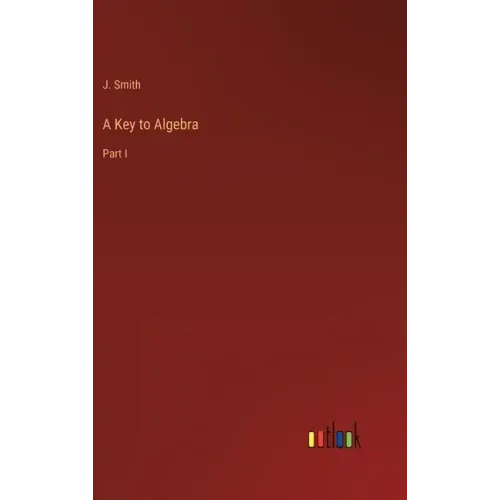 A Key to Algebra: Part I