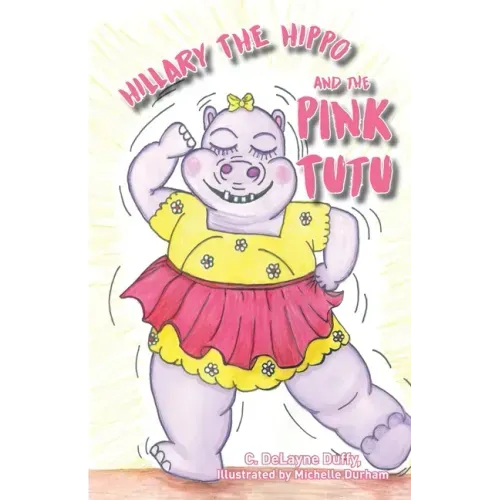 Hillary the Hippo and the Pink Tutu