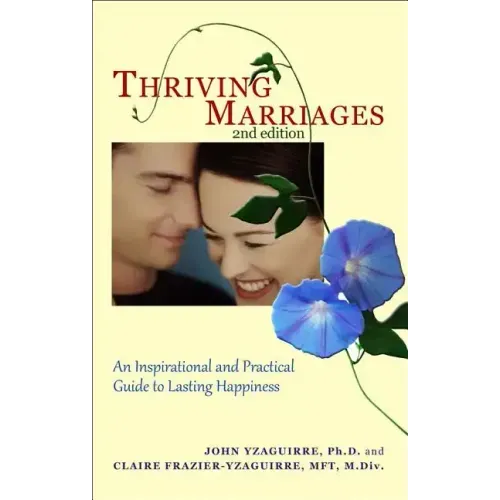 Thriving Marriages: An Inspirational and Practical Guide to Lasting Happiness