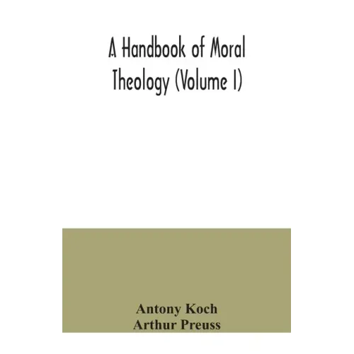 A handbook of moral theology (Volume I)