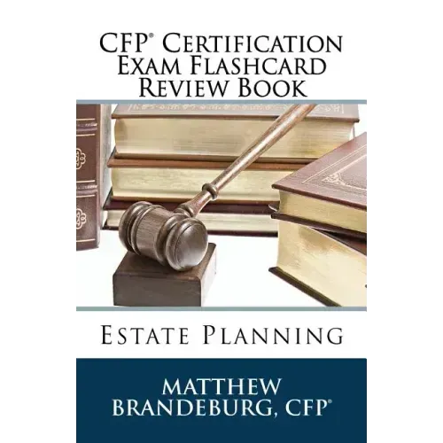 CFP Certification Exam Flashcard Review Book: Estate Planning (2019 Edition)