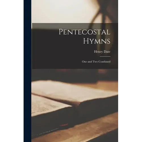 Pentecostal Hymns: One and Two Combined