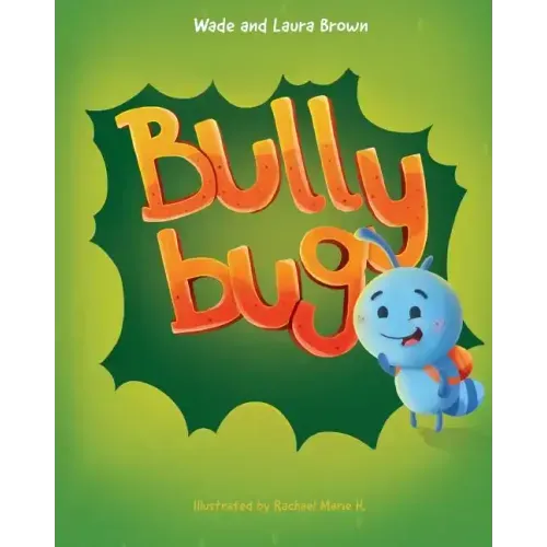 Bully Bug: Anti-Bullying Children's Book