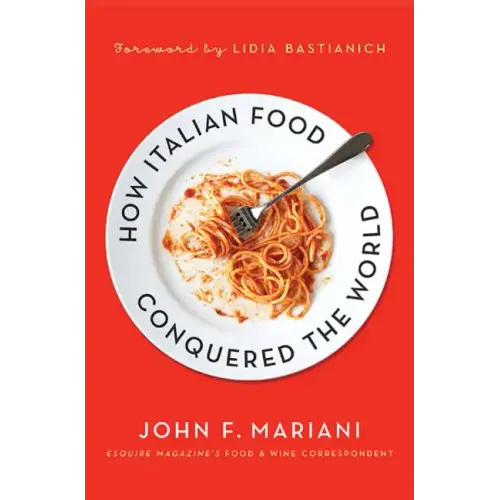 How Italian Food Conquered the Worl