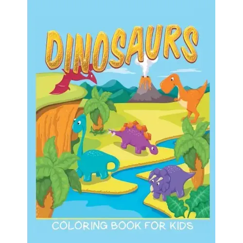 Dinosaurs Coloring Book for Kids (Kids Colouring Books 12)
