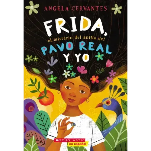 Frida, el Misterio del Anillo del Pavo Real y Yo = Me, Frida, and the Secret of the Peacock Ring