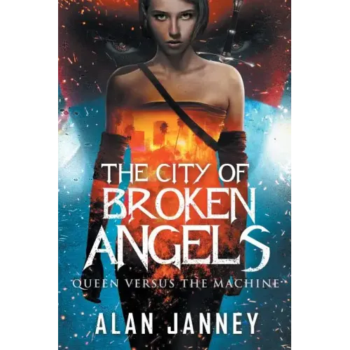 The City of Broken Angels: Queen Versus the Machine