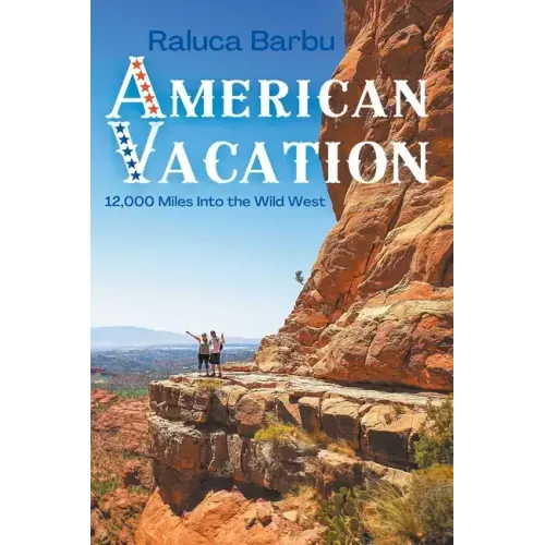 American Vacation. 12,000 Miles Into the Wild West