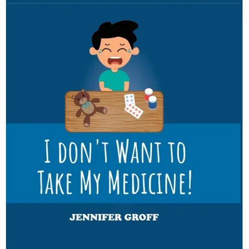 I don't want to take my medicine!