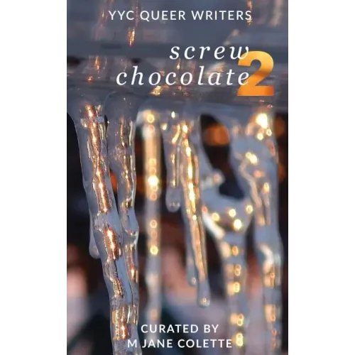 Screw Chocolate 2: 14(+2) Queer Valentines to Get You Through February 14