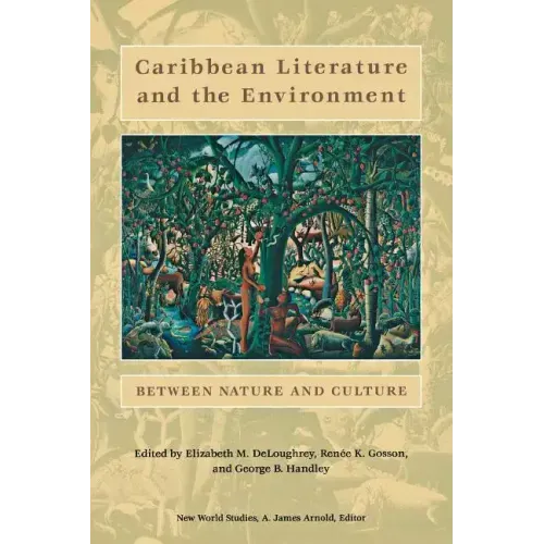 Caribbean Literature and the Environment: Between Nature and Culture