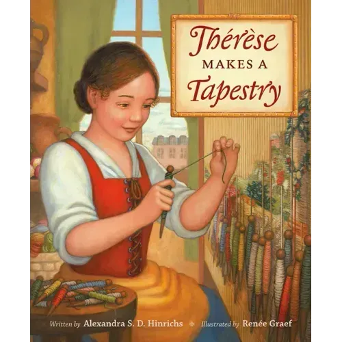 Thérèse Makes a Tapestry