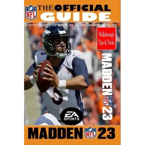MADDEN NFL 23 The Official Game Guide: Offensive and Defense Guide, Tips, Tricks, Rankings, And More